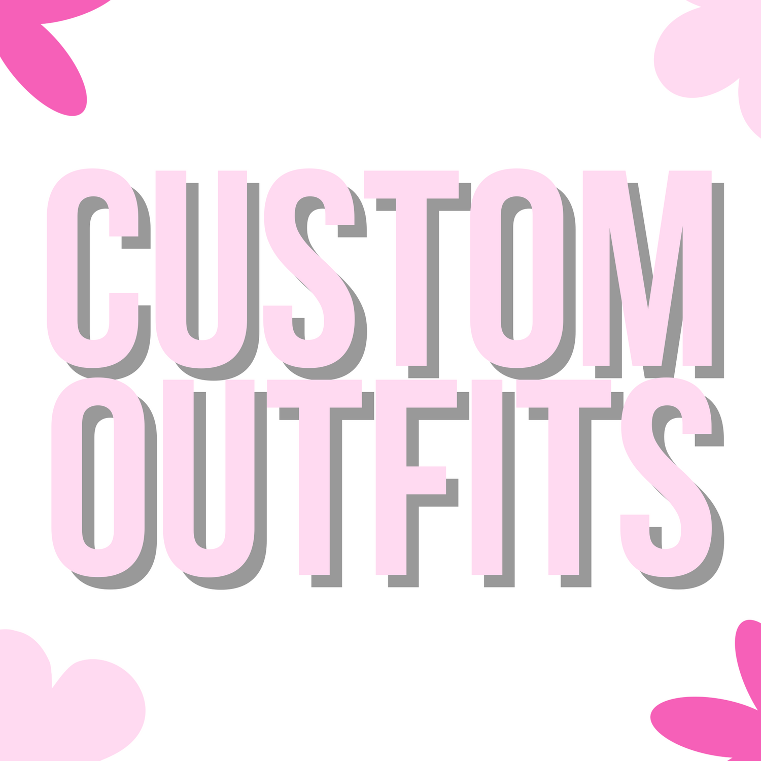 Custom outfits